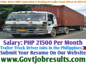 Prime Metro BMD Corporation is looking for trailer truck drivers in 2023-24