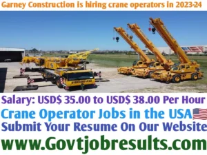 Garney Construction is hiring crane operators in 2023-24