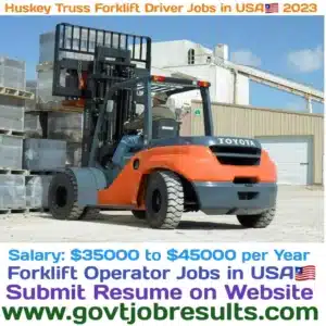 Huskey Truss Forklift Driver Jobs in USA 2023