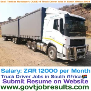 Sesli Textiles Roodeeport CODE 14 Truck Driver Jobs in South Africa 2023