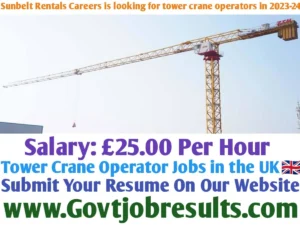 Sunbelt Rentals Careers is looking for tower crane operators in 2023-24