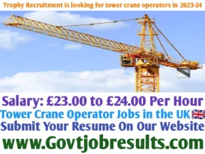 Trophy Recruitment is looking for tower crane operators in 2023-24