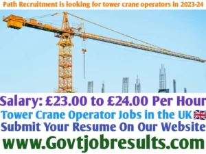 Path Recruitment is looking for tower crane operators in 2023-24