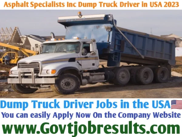 Asphalt Specialists Inc Dump Truck Driver in USA 2023