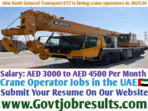 Abu Nasir General Transport EST is hiring crane operators for 2023-24