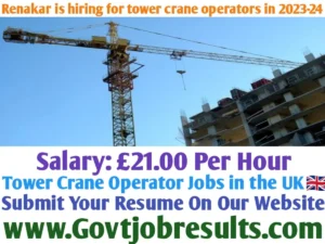 Renakar is hiring tower crane operators for 2023-24