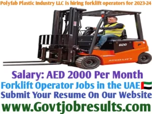 Polyfab Plastic Industry LLC is hiring forklift operators for 2023-24