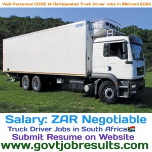 V and A Personnel CODE 14 Refrigerated Truck Driver Jobs in Midrand 2024