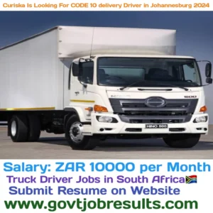 Curiska is looking for CODE 10 Delivery Driver in Johannesburg 2024