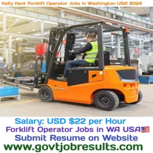 Kelly Kent Forklift Operator Jobs in Washington USA 2024