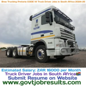 Bras Trucking Pretoria CODE 14 Truck Driver Jobs in South Africa 2024