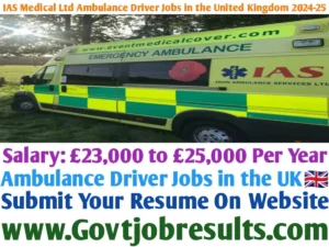 IAS Medical Ltd Ambulance Driver Jobs in the United Kingdom 2024-25