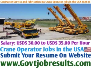 Contractor Service and Fabrication Inc Crane Operator Jobs in the USA 2024-25
