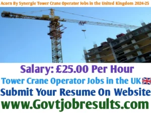 Acorn By Synergie Tower Crane Operator Jobs in the United Kingdom 2024-25
