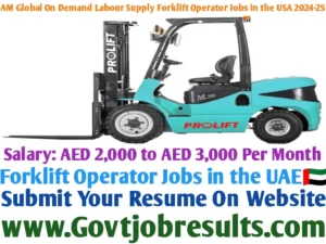 AM Global On Demand Labour Supply Forklift Operator Jobs in the UAE 2024-25