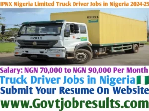 IPNX Nigeria Limited Truck Driver Jobs in Nigeria 2024-25