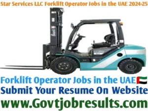 Star Services LLC Forklift Operator Jobs in the UAE 2024-25