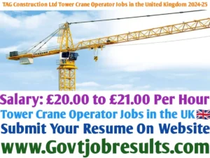 TAG Construction Ltd Tower Crane Operator Jobs in the United Kingdom 2024-25