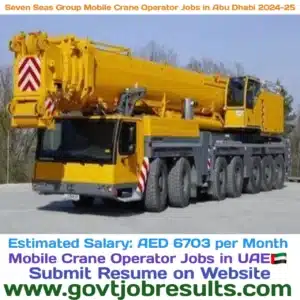 Seven Seas Group Mobile Crane Operator Jobs in Abu Dhabi 2024-25