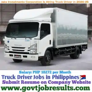 Jaka Investments Corporation is Hiring Truck Driver in 2024-25