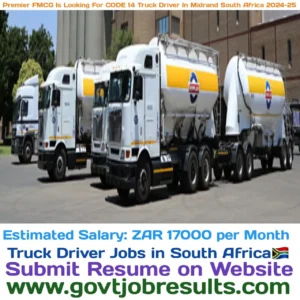 Premier FMCG is looking for CODE 14 Truck Driver in Midrand South Africa 2024-25