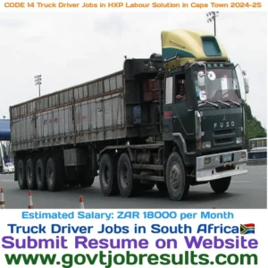 CODE 14 Truck Driver Jobs in HXP Labour Solution in Cape Town 2024-25
