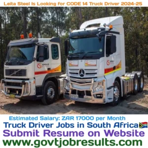 Leita steel is looking for CODE 14 Truck Driver Recruitment 2024-25