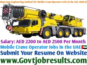 Hiap Seng Engineering Limited FZC Mobile Crane Operator Jobs in the UAE 2024-25