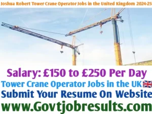 Joshua Robert Tower Crane Operator Jobs in the United Kingdom 2024-25