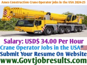 Ames Construction Crane Operator Jobs in the USA 2024-25