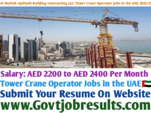 Al Moftah Aldhabi Building Contracting LLC Tower Crane Operator Jobs in the UAE 2024-25