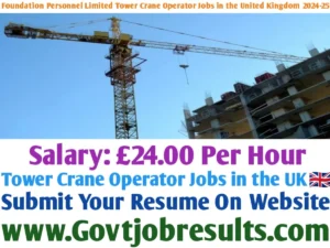 Foundation Personnel Limited Tower Crane Operator Jobs in the United Kingdom 2024-25