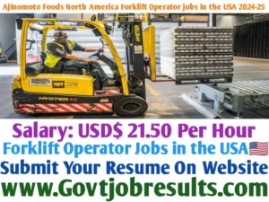Ajinomoto Foods North America Forklift Operator Jobs in the USA 2024-25