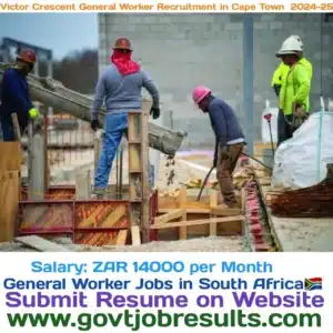 Victor Crescent General Workers Recruitment in Cape Town 2024-2025