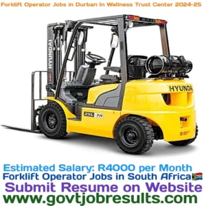 Forklift Operator Jobs in Durban in Wellness Trust Center 2024-2025