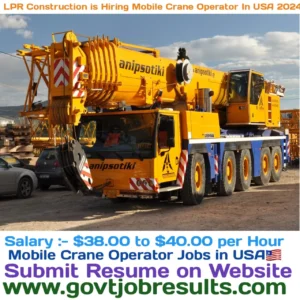 LPR Construction is Hiring Mobile Crane Operator in USA 2024