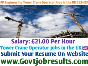 PP Engineering Tower Crane Operator Jobs in the United Kingdom 2024-25