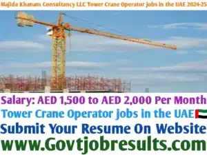 Majida Khanam Consultancy LLC Tower Crane Operator Jobs in the UAE 2024-25