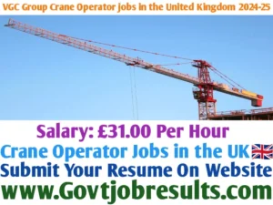 VGC Group Crane Operator Jobs in the United Kingdom 2024-25