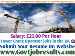 MPS Crane Operators Ltd Tower Crane Operator Jobs in the United Kingdom 2024-25