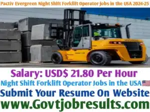 Pactiv Evergreen Night Shift Forklift Operator Jobs in the USA 2024-25