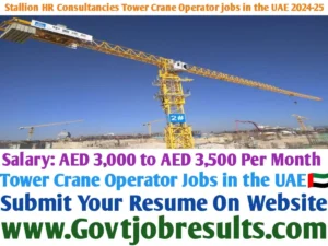 Stallion HR Consultancies Tower Crane Operator Jobs in the UAE 2024-25