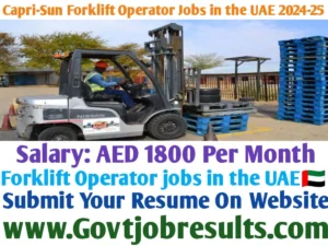 Capri-Sun Forklift Operator Jobs in the UAE 2024-25