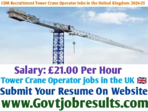 CDM Recruitment Tower Crane Operator Jobs in the United Kingdom 2024-25