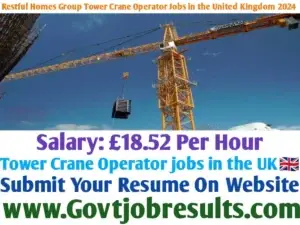 Restful Homes Group Tower Crane Operator Jobs in the United Kingdom 2024