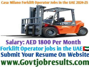 Casa Milano Forklift Operator Jobs in the UAE 2024-25