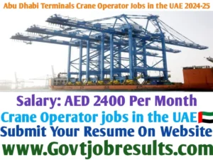 Abu Dhabi Terminals Crane Operator Jobs in the UAE 2024-25