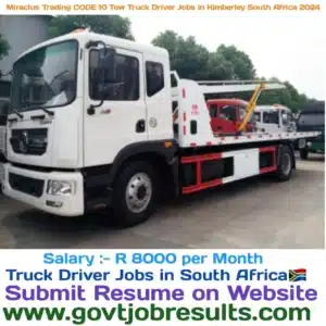 Miraclus Trading CODE 10 Tow Truck Driver Jobs in Kimberley South Africa 2024