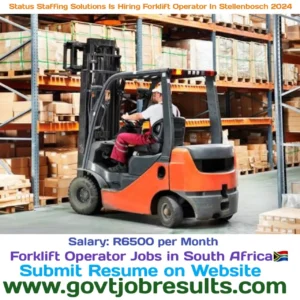 Status Staffing Solutions is Hiring Forklift Operator in Stellenbosch 2024