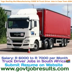 Yugo Roofing and Manufacturing CODE 14 Truck Driver Jobs in Cape Town 2024